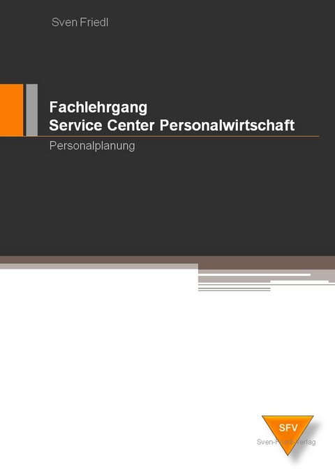 Fachlehrgang Service Center Personalwirtschaft / Personalplanung - Sven Friedl