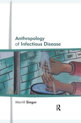 Anthropology of Infectious Disease - Merrill Singer