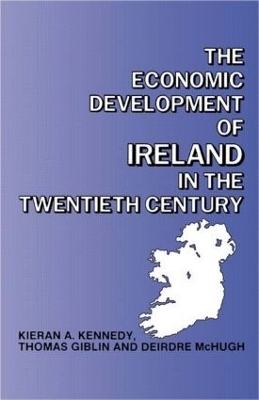 The Economic Development of Ireland in the Twentieth Century - Thomas Giblin