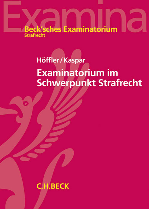 Examinatorium im Schwerpunkt Strafrecht - Katrin H&ouml;ffler, Johannes Kaspar