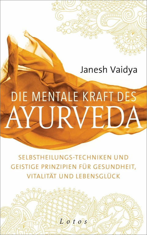 Die mentale Kraft des Ayurveda - Janesh Vaidya