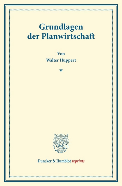 Grundlagen der Planwirtschaft. - Walter Huppert