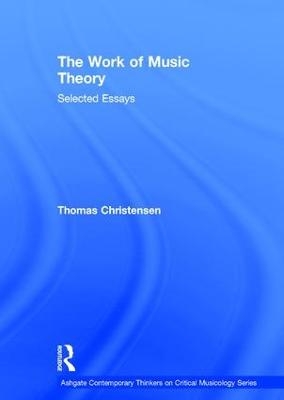 The Work of Music Theory - Thomas Christensen