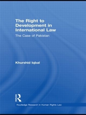 The Right to Development in International Law - Khurshid Iqbal