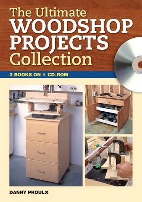 The Ultimate Woodshop Projects Collection - Danny Proulx