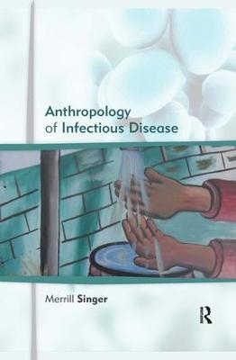 Anthropology of Infectious Disease - Merrill Singer