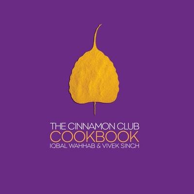 Cinnamon Club Cookbook -  Iqbal Wahhab,  Vivek Singh