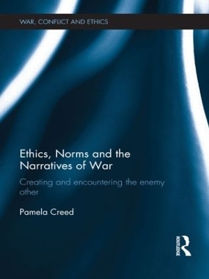 Ethics, Norms and the Narratives of War - Pamela Creed