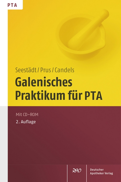 Galenisches Praktikum f&uuml;r PTA - Petra Seest&auml;dt, Judith Prus, Tanja Candels