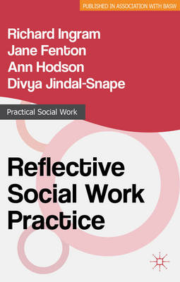 Reflective Social Work Practice -  Jane Fenton,  Ann Hodson,  Richard Ingram
