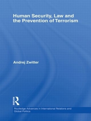 Human Security, Law and the Prevention of Terrorism - Andrej Zwitter
