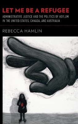 Let Me Be a Refugee - Rebecca Hamlin