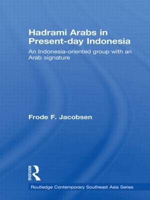 Hadrami Arabs in Present-day Indonesia - Frode F. Jacobsen