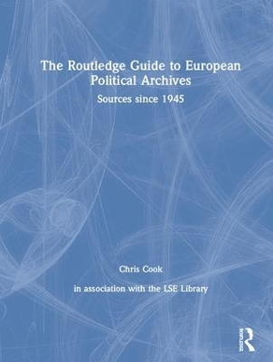The Routledge Guide to European Political Archives - 