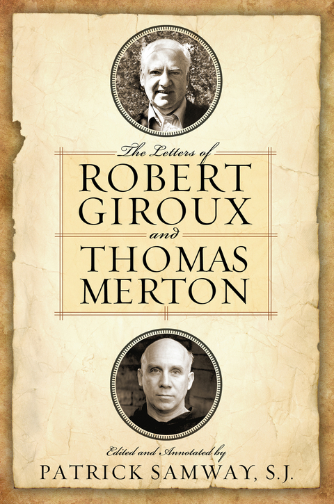 The Letters of Robert Giroux and Thomas Merton - 
