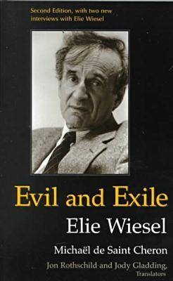 Evil and Exile -  Michael de Saint Cheron,  Elie Wiesel