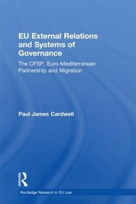 EU External Relations and Systems of Governance - Paul James Cardwell