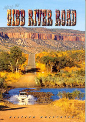 The Gibb River Road Western Australia