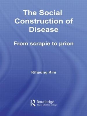 The Social Construction of Disease - Kiheung Kim