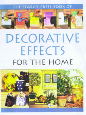 The Search Press Book of Decorative Effects for the Home - Sandy Barnes, Lindsey Durrant, Judy Balchin, Jane Gordon-Smith, Michelle Powell