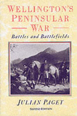 Wellington's Peninsular War - Julian Paget