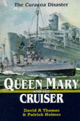 "Queen Mary" and the Cruiser - David Arthur Thomas, Patrick Homes, P. Holmes