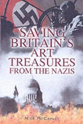 Saving Britain's Art Treasures from the Nazis - N.J. McCamley