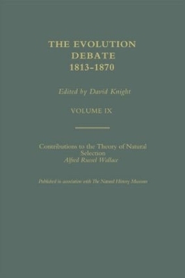 Alfred Russell Wallace Contributions to the theory of Natural Selection, 1870, and Charles Darwin and Alfred Wallace , 'On the Tendency of Species to form Varieties' (Papers presented to the Linnean Society 30th June 1858) - 