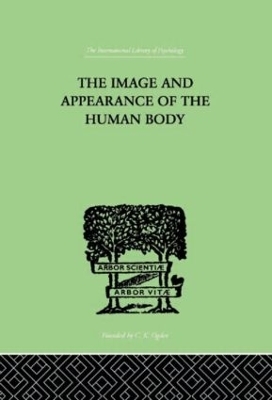 The Image and Appearance of the Human Body - Paul Schilder