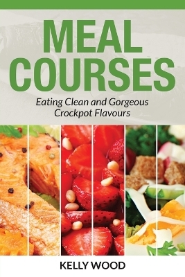 Meal Courses - Kelly Wood,  Powell Jean