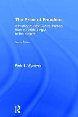 The Price of Freedom - Piotr Wandycz
