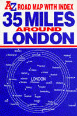 Thirty Five Miles Around London -  Geographers' A-Z Map Company