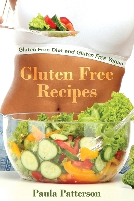 Gluten Free Recipes - Paula Patterson,  Moore Jacqueline