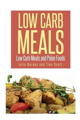 Low Carb Meals - Julia Barnes,  Scott Tina