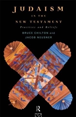 Judaism in the New Testament - Bruce Chilton, Jacob Neusner