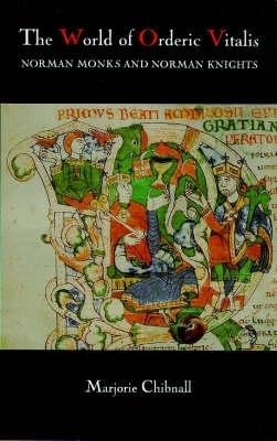 The World of Orderic Vitalis - Marjorie Chibnall