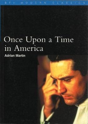 Once Upon a Time in America - Adrian Martin