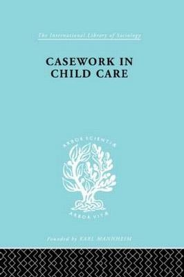 Casework in Childcare - Jean Kastell