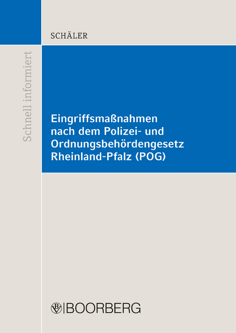 Eingriffsma&szlig;nahmen nach dem Polizei- und Ordnungsbeh&ouml;rdengesetz Rheinland-Pfalz (POG) - Marco Sch&auml;ler
