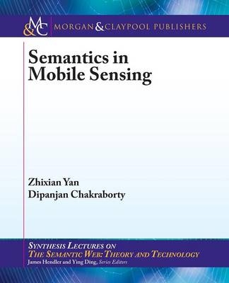 Semantics in Mobile Sensing - Zhixian Yan, Dipanjan Chakraborty