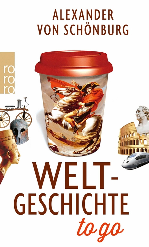 Weltgeschichte to go - Alexander Graf von Sch&ouml;nburg