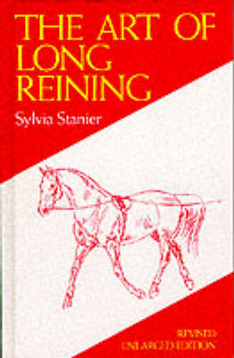 The Art of Long Reining - Sylvia Stanier