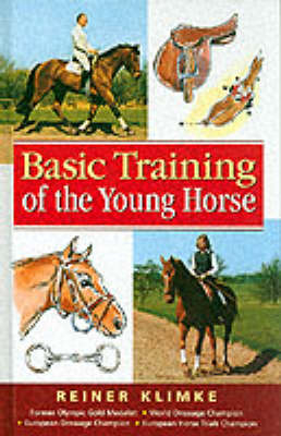 The Basic Training of the Young Horse - Reiner Klimke