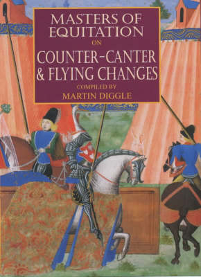 Counter-Canter and Flying Changes - compiled Martin Diggle, Martin Diggle