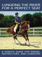 Lungeing the Rider for a Perfect