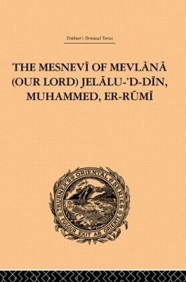 The Mesnevi of Mevlana (Our Lord) Jelalu-'D-Din, Muhammed, Er-Rumi - James W. Redhouse