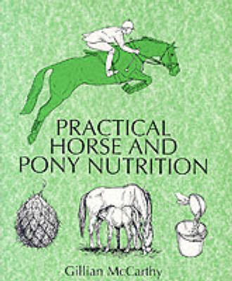 Practical Horse and Pony Nutrition - Gillian McCarthy