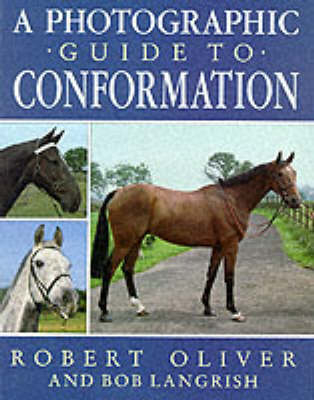 A Photographic Guide to Conformation - Robert Oliver, Bob Langrish