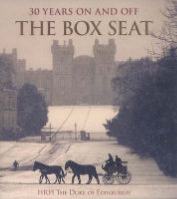 Thirty Years on and Off the Box Seat - HRH Duke of Edinburgh