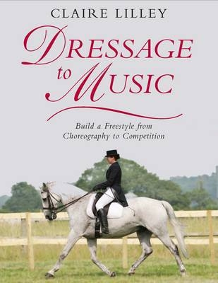 Dressage to Music - Claire Lilley